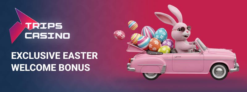 Trips Casino Easter Offer