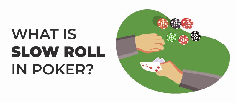 Banner what is slow roll in poker