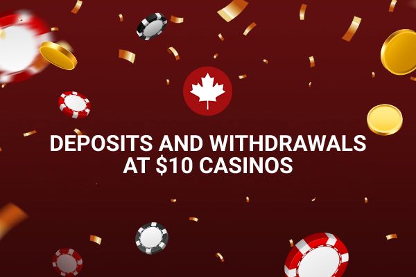 Deposits and withdrawals at $10 casinos title 