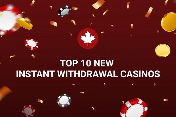 Top 10 New Instant Withdrawal Casinos Title
