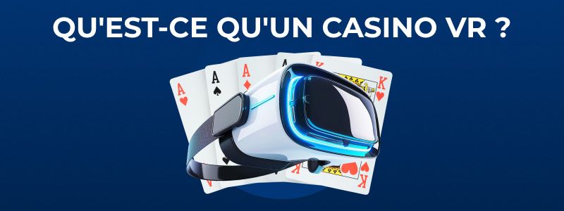 Qu'est ce qu'un casino VR