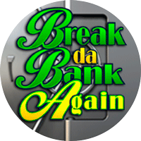 Break da bank again slot machine - logo