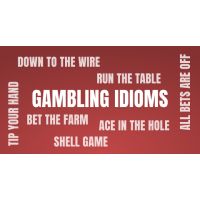 A Newbie's Guide to 15 of the Most Common Gambling Idioms