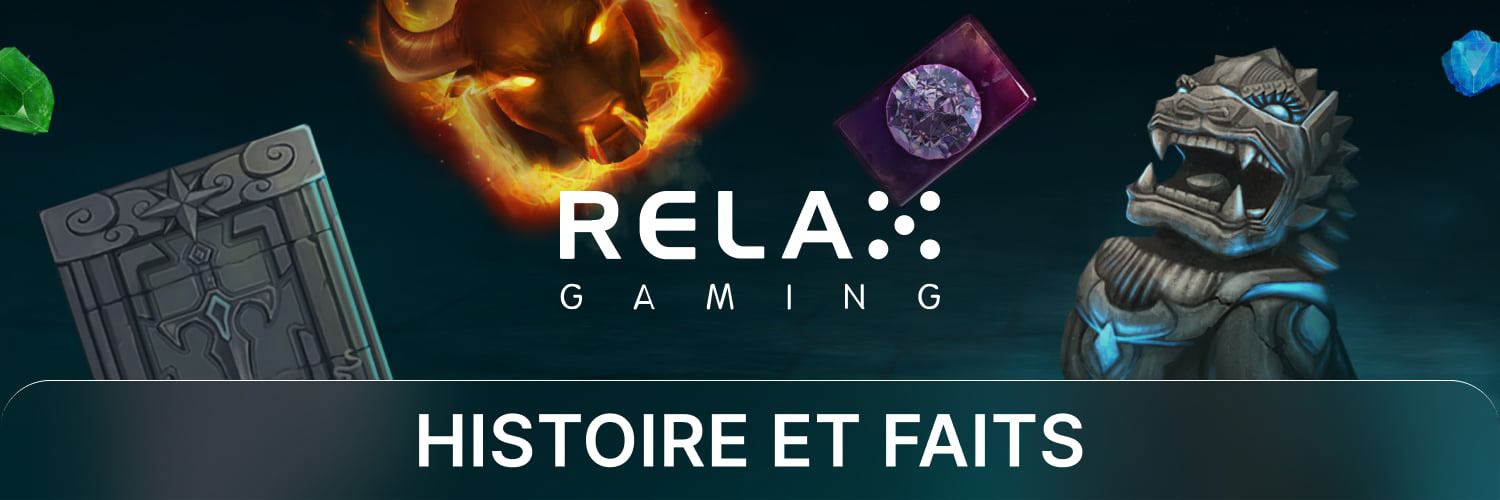 Relax Gaming - Historique Et Faits